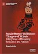 Télécharger le livre :  Popular Memory and Franco's 'Disappeared' in Spain