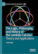 Télécharger le livre :  The Logic, Philosophy, and History of the Lambda-Calculus