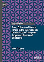 Télécharger le livre :  Race, Culture and Mental Illness in the International Criminal Court's Ongwen Judgment: Biases and Blindspots