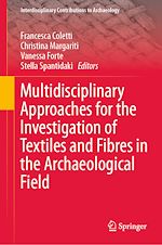 Télécharger le livre :  Multidisciplinary Approaches for the Investigation of Textiles and Fibres in the Archaeological Field