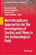 Télécharger le livre :  Multidisciplinary Approaches for the Investigation of Textiles and Fibres in the Archaeological Field
