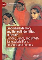 Download this eBook Embodied Memory and Bengali Identities in Britain