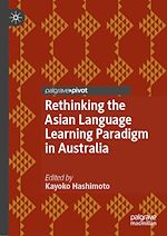 Download this eBook Rethinking the Asian Language Learning Paradigm in Australia