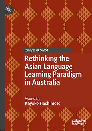 Download the eBook: Rethinking the Asian Language Learning Paradigm in Australia