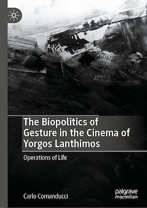 Téléchargez le livre :  The Biopolitics of Gesture in the Cinema of Yorgos Lanthimos