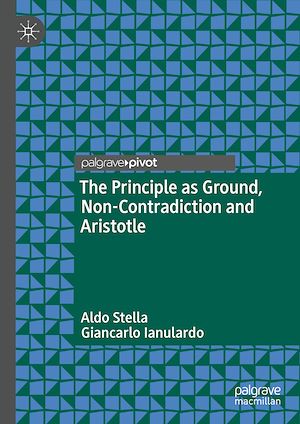 Téléchargez le livre :  The Principle as Ground, Non-Contradiction and Aristotle