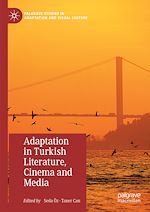 Télécharger le livre :  Adaptation in Turkish Literature, Cinema and Media