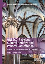 Télécharger le livre :  UNESCO, Religious Cultural Heritage and Political Contestation