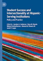 Télécharger le livre :  Student Success and Intersectionality at Hispanic-Serving Institutions