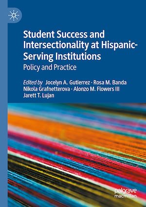 Téléchargez le livre :  Student Success and Intersectionality at Hispanic-Serving Institutions