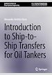 Télécharger le livre :  Introduction to Ship-to-Ship Transfers for Oil Tankers