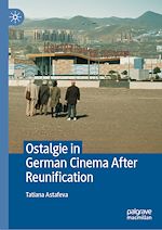 Télécharger le livre :  Ostalgie in German Cinema After Reunification