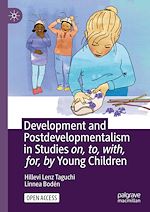 Download this eBook Development and Postdevelopmentalism in Studies on, to, with, for, by Young Children