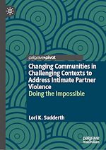 Télécharger le livre :  Changing Communities in Challenging Contexts to Address Intimate Partner Violence