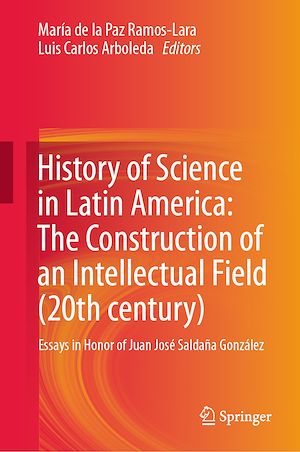 Téléchargez le livre :  History of Science in Latin America: The Construction of an Intellectual Field (20th century)