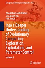 Télécharger le livre :  Into a Deeper Understanding of Evolutionary Computing: Exploration, Exploitation, and Parameter Control