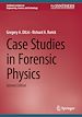 Télécharger le livre :  Case Studies in Forensic Physics