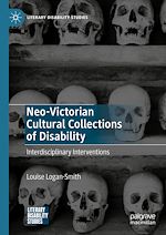 Télécharger le livre :  Neo-Victorian Cultural Collections of Disability
