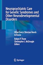 Télécharger le livre :  Neuropsychiatric Care for Genetic Syndromes and Other Neurodevelopmental Disorders