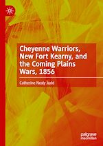 Télécharger le livre :  Cheyenne Warriors, New Fort Kearny, and the Coming Plains Wars, 1856