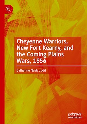 Téléchargez le livre :  Cheyenne Warriors, New Fort Kearny, and the Coming Plains Wars, 1856