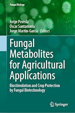 Télécharger le livre :  Fungal Metabolites for Agricultural Applications