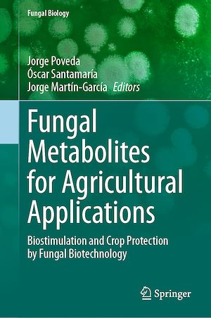 Téléchargez le livre :  Fungal Metabolites for Agricultural Applications