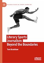 Télécharger le livre :  Literary Sports Journalism: Beyond the Boundaries