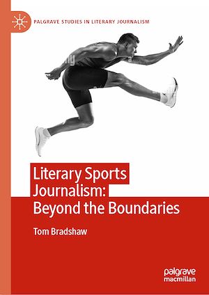 Téléchargez le livre :  Literary Sports Journalism: Beyond the Boundaries