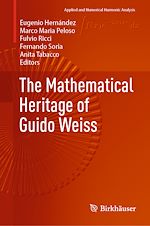Télécharger le livre :  The Mathematical Heritage of Guido Weiss
