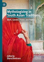 Télécharger le livre :  Mythologizing in South Asian Traditions