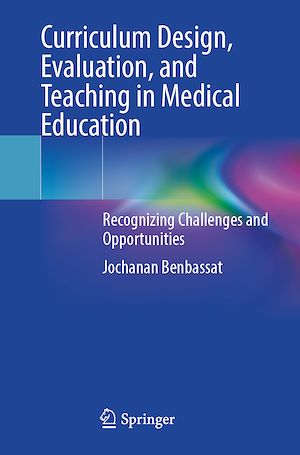 Téléchargez le livre :  Curriculum Design, Evaluation, and Teaching in Medical Education