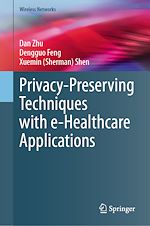 Télécharger le livre :  Privacy-Preserving Techniques with e-Healthcare Applications