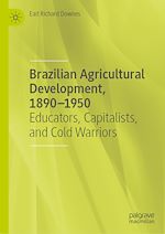 Télécharger le livre :  Brazilian Agricultural Development, 1890–1950