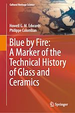 Télécharger le livre :  Blue by Fire: A Marker of the Technical History of Glass and Ceramics