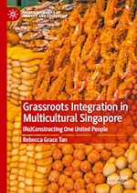 Télécharger le livre :  Grassroots Integration in Multicultural Singapore