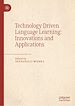Télécharger le livre :  Technology Driven Language Learning: Innovations and Applications