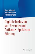 Télécharger le livre :  Digitale Inklusion von Personen mit Autismus-Spektrum-Störung