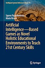 Télécharger le livre :  Artificial Intelligence—Based Games as Novel Holistic Educational Environments to Teach 21st Century Skills