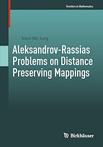 Télécharger le livre :  Aleksandrov-Rassias Problems on Distance Preserving Mappings