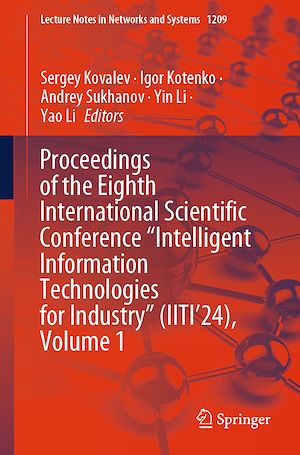 Téléchargez le livre :  Proceedings of the Eighth International Scientific Conference “Intelligent Information Technologies for Industry” (IITI'24), Volume 1