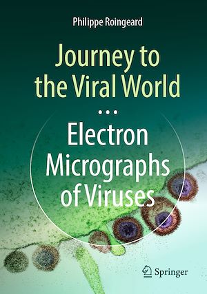 Téléchargez le livre :  Journey to the Viral World: Electron Micrographs of Viruses
