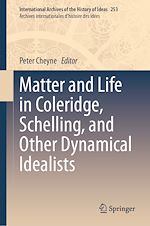 Télécharger le livre :  Matter and Life in Coleridge, Schelling, and Other Dynamical Idealists