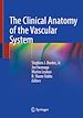 Télécharger le livre :  The Clinical Anatomy of the Vascular System