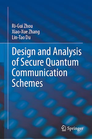 Téléchargez le livre :  Design and Analysis of Secure Quantum Communication Schemes