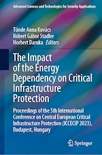 Télécharger le livre :  The Impact of the Energy Dependency on Critical Infrastructure Protection
