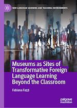 Télécharger le livre :  Museums as Sites of Transformative Foreign Language Learning Beyond the Classroom