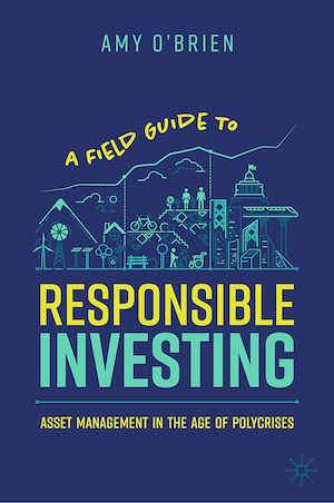 Téléchargez le livre :  A Field Guide to Responsible Investing