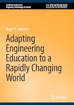 Télécharger le livre :  Adapting Engineering Education to a Rapidly Changing World