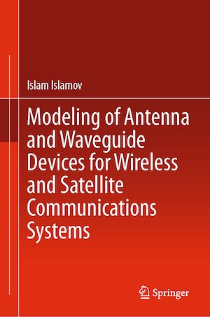 Téléchargez le livre :  Modeling of Antenna and Waveguide Devices for Wireless and Satellite Communications Systems